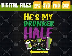 He's My Drunker Half Matching Couple Girlfriend Mardi Gras Svg, Eps, Png, Dxf, Digital Download