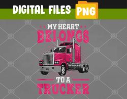 Truck Driver's Wife - My Heart Belongs To A Trucker Svg, Eps, Png, Dxf, Digital Download