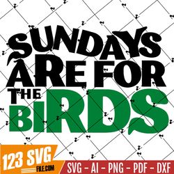 Sundays Are For The Birds, T-shirt Design, Cup Design, Cutting File, PNG, PDF, SVG, Jpg
