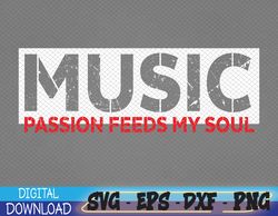 Music Passion Feeds My Soul Svg, Eps, Png, Dxf, Digital Download
