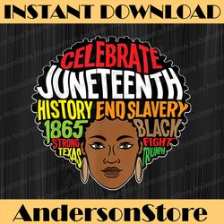 Juneteenth Afro Melanin Africa Ancestors Freedom Black History, Black Power, Black woman, Since 1865 PNG Sublimation