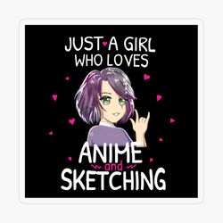 Cute Anime Girl Just A Girl Who Loves Anime And Sketching
