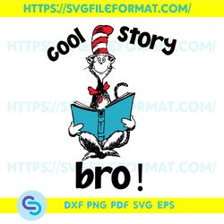 Dr Seuss Cool Story Bro Svg, Dr Seuss Svg, The Cat In The Hat Svg, Reading Book Svg, Cool Story Svg,