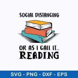 Social Distancing Or As I Call It Reading Svg, Png Dxf Eps file