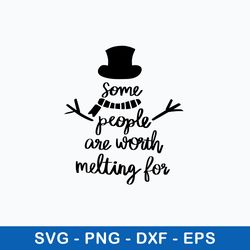 Some People are worth Melting for Svg, Snowman Svg, Png Dxf Eps File