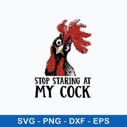 Stop Staring At My Cock Svg, Funny Svg, Png Dxf Eps File