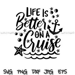 Life is Better on a Cruise svg, Cruise Life Svg, Cruise Vacation svg, Family Cruise Matching Png, Summer Friend svg, dxf
