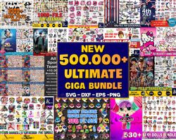 500,000 files Ultimate Giga svg eps dxf png, Mega Ultimate Giga bundle SVG, for Cricut, vector file, digital, file cut