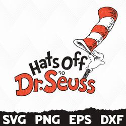 Hats off to dr Seuss Svg, dr Seuss Svg, dr Seuss Cat In The Hat Svg, Dr Suess Png, Dr Suess Day, Dr Seuss Day Png