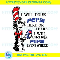 I Will Drink Pepsi Here Or There Svg, Trending Svg, Dr Seuss Svg, Dr Seuss Gift Svg, I Am Sam Svg, Dr Seuss Lovers Svg