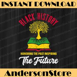 Honoring Past Inspiring Future Black History Month Black History, Black Power, Black woman, Since 1865 PNG Sublimation