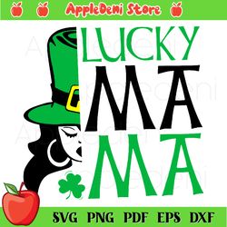 Lucky Mama svg, Holidays Svg, St.Patrick's Day Svg, St. Patrick Svg, Green Shamrock Svg