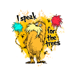 i speak for the trees lorax trees svg for cricut sublimation files
