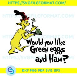 Would You Like Green Eggs And Ham Svg, Dr Seuss Svg, Green Eggs Svg, Ham Svg, Dr Seuss Food Svg, Dr Seuss Quotes,