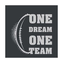 One Dream One Team Svg, Sport Svg, One Team Svg, One Dream Svg, NFL Football Svg, NFL Team Svg, NFL Dream Svg, American