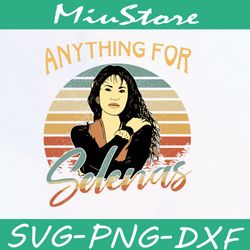 Anything For Selenas Vintage SVG,png,dxf,clipart,cricut