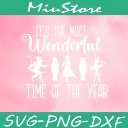 It's The Most Wonderful Time Of The Year SVG, Nutcracker SVG,png,dxf,clipart,cricut