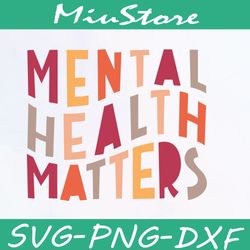 Mental Health Matters SVG,png,dxf,clipart,cricut