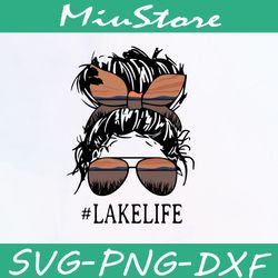 Messy Bun Lake Life SVG,png,dxf,clipart,cricut