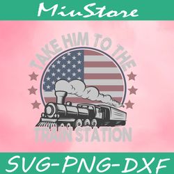 Take Him To The Train Station Svg, Yellowstone Svg,png,dxf,clipart,cricut