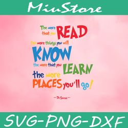 The More That You Read The More Thing You Will Know Svg, Dr Seuss Quotes Svg,png,dxf,clipart,cricut