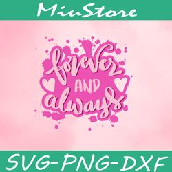 Forever And Always Svg, Valentine Day Quotes Svg,png,dxf,cricut