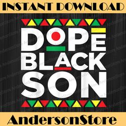 Dope Black Son Matter Black History Month African Pride Juneteenth, Black History Month, BLM, Freedom, Black woman