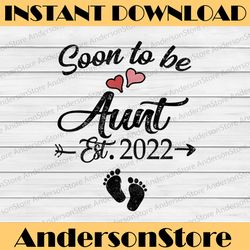 Soon To Be Aunt 2022 New Aunt For Mother's Day Happy Mother's Day PNG Sublimation Design