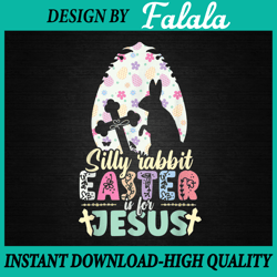 Silly Rabbit Easter Is for Jesus Easter Png, Funny Easter Png, Cute Easter Png, Easter Png, Digital download