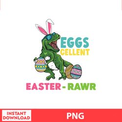 Eggs Cellent Easter Rawr Png,Easter Bunny Png, Easter Kids, Easter Character , Easter Bundle Png, Digital file
