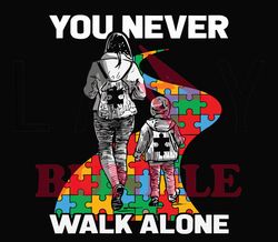 You Never Walk Alone Autism Svg, Autism Puzzle Piece Logo Svg , Autism Awareness Svg File Cut Digital Download