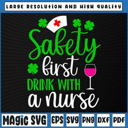 Safety First Drink With A Nurse Svg, Shamrock St Patrick Day Svg, St Patricks Day, Digital Download