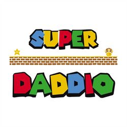 Super daddio svg, fathers day svg, happy fathers day, father gift svg, daddy svg, daddy gift, daddy life, gift for daddy