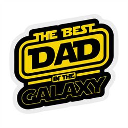 The best dad in the galaxy svg, fathers day svg, happy fathers day, father gift svg, daddy svg, daddy gift, daddy life,