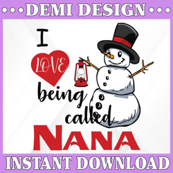 I Love Being Called Nana Snowman Christmas Nana svg png dxf eps digital download
