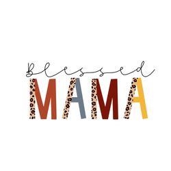 Blessed Mama Svg, Mothers Day Svg, Mother Svg, Happy Mothers Day Svg, Mama Svg, Mothers Gift Svg, Leopard Mama Svg, Subl