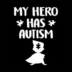 My Hero Has Autism Svg, Autism Svg, My Hero Svg, Superhero Svg, Autism Hero Svg, Autism Puzzle Svg, Autism Dad Svg, Auti