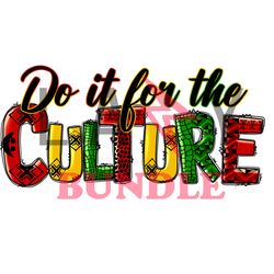 Do It For The Culture Png, Juneteenth Png, African American Png, Black History Png File Cut Digital Download