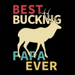 Best bucking papa ever svg, fathers day svg, happy fathers day, father gift svg, daddy svg, daddy gift, daddy life, gift