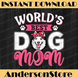 World's Best Siberian Husky Dog Mom Funny Mother's Day Happy Mother's Day PNG Sublimation Design