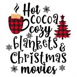 Hot Cocoa Cozy Blankets Svg, Drinking Svg, Coffee Svg, Plaid Pinetree Svg, Snow Svg, Cocoa Svg, Christmas Svg, Christmas