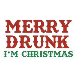 Merry Drunk, Im Christmas Svg, Drinking Svg, Drunk Svg, Christmas Svg, Christmas Quotes Svg, Christmas Light Svg, Merry