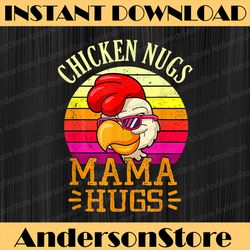 Chicken Nugs And Mama Hugs Funny Mother's Day Happy Mother's Day PNG Sublimation Design