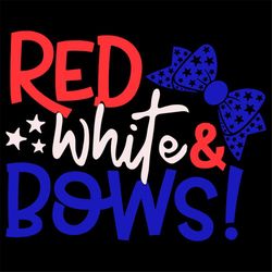 Red White And Bows Svg, Independence Svg, Red Svg, White Svg, Bows Svg, Blue Knot Svg, American Flag Svg, 4th Of July Sv