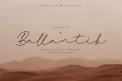 Ballantik Modern Monoline Script Trending Fonts - Digital Font
