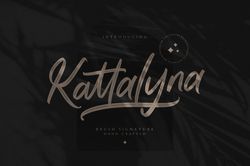 Kattalyna Brush Signature Trending Fonts - Digital Font