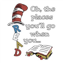 Oh, The Places You'll Go When You Read Svg, The Cat In The Hat Svg, Dr Seuss Svg, Dr. Seuss Svg, Thing One Svg, Thing Tw