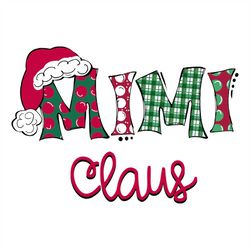 Mimi Claus Svg, Christmas Svg, Santa Hat Svg, Merry Christmas Svg, Mimi Svg, Santa Claus Svg, Pinetree Svg, Christmas Pa