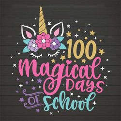 100 Magical Days Of School Svg, 100th Days Svg, Unicorn Svg, Magical Day Svg, Back To School Svg, Student Svg, Class Svg