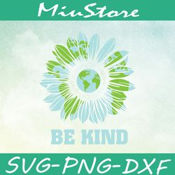 be kind earth hippie sunflower svg,png,dxf,cricut